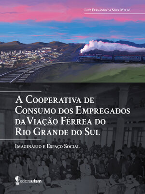 cover image of A Cooperativa de Consumo dos Empregados da Viação Férrea do Rio Grande do Sul